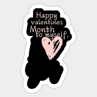 Happy valentines Month to myself. I love you - Big pink heart Sticker